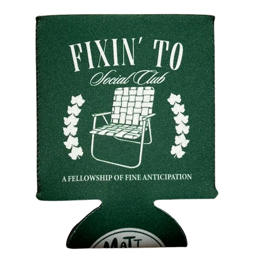 Fixin’ To Social Club Koozie